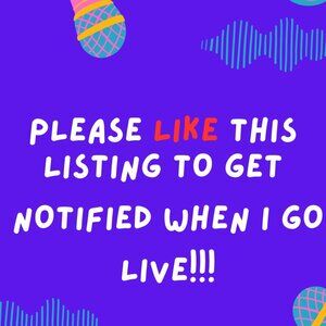 Like this listing to get notified when I go live